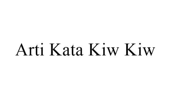 Arti Kata "Kiw-Kiw" Slang Gaul yang Lagi Hits di Kalangan Anak Muda